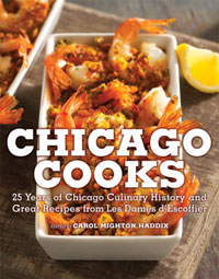 Chicago Cooks by Carol Mighton Haddix (editor)